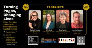 Turning Pages, Changing Lives: Prison Education Advocates in Conversation with Elizabeth Howard on Saturday, March 7, at 2 p.m. at Lemuria Books in Jackson, MS 